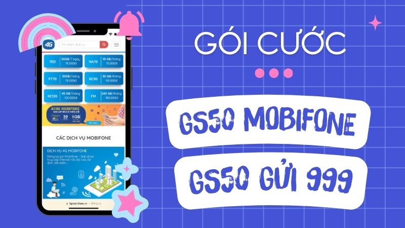 Chi phí và điều kiện sử dụng gói cước GS50