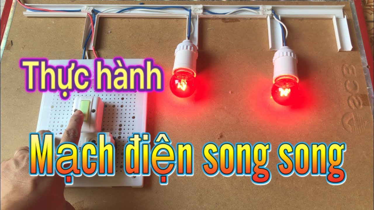 Hướng dẫn thực hành mắc mạch điện song song